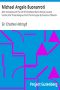 [Gutenberg 19332] • Michael Angelo Buonarroti / With Translations Of The Life Of The Master By His Scholar, Ascanio Condivi, And Three Dialogues From The Portugese By Francisco d'Ollanda